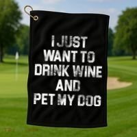 I Just Want To Drink Wine  Golf Towel thumb 1