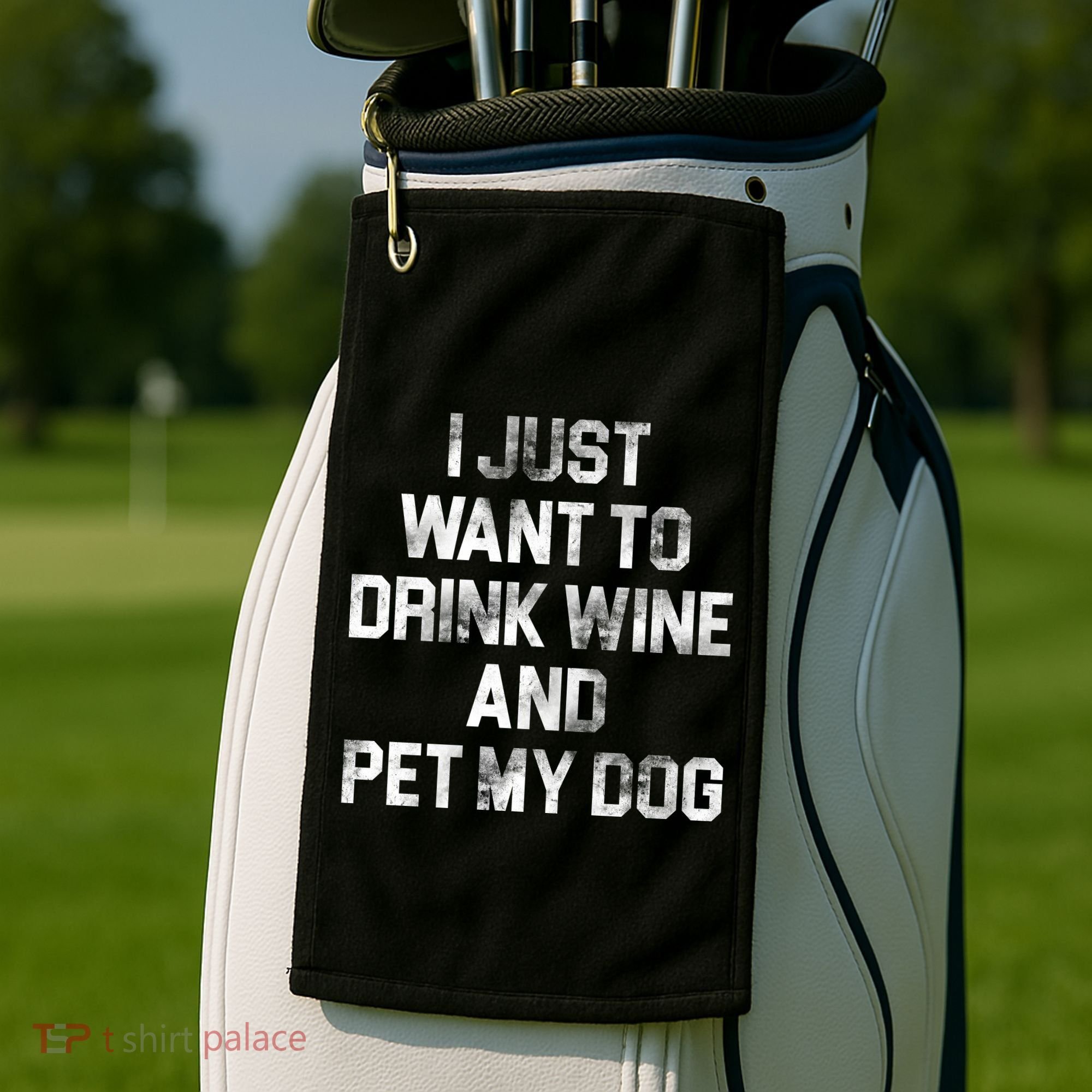 I Just Want To Drink Wine  Golf Towel