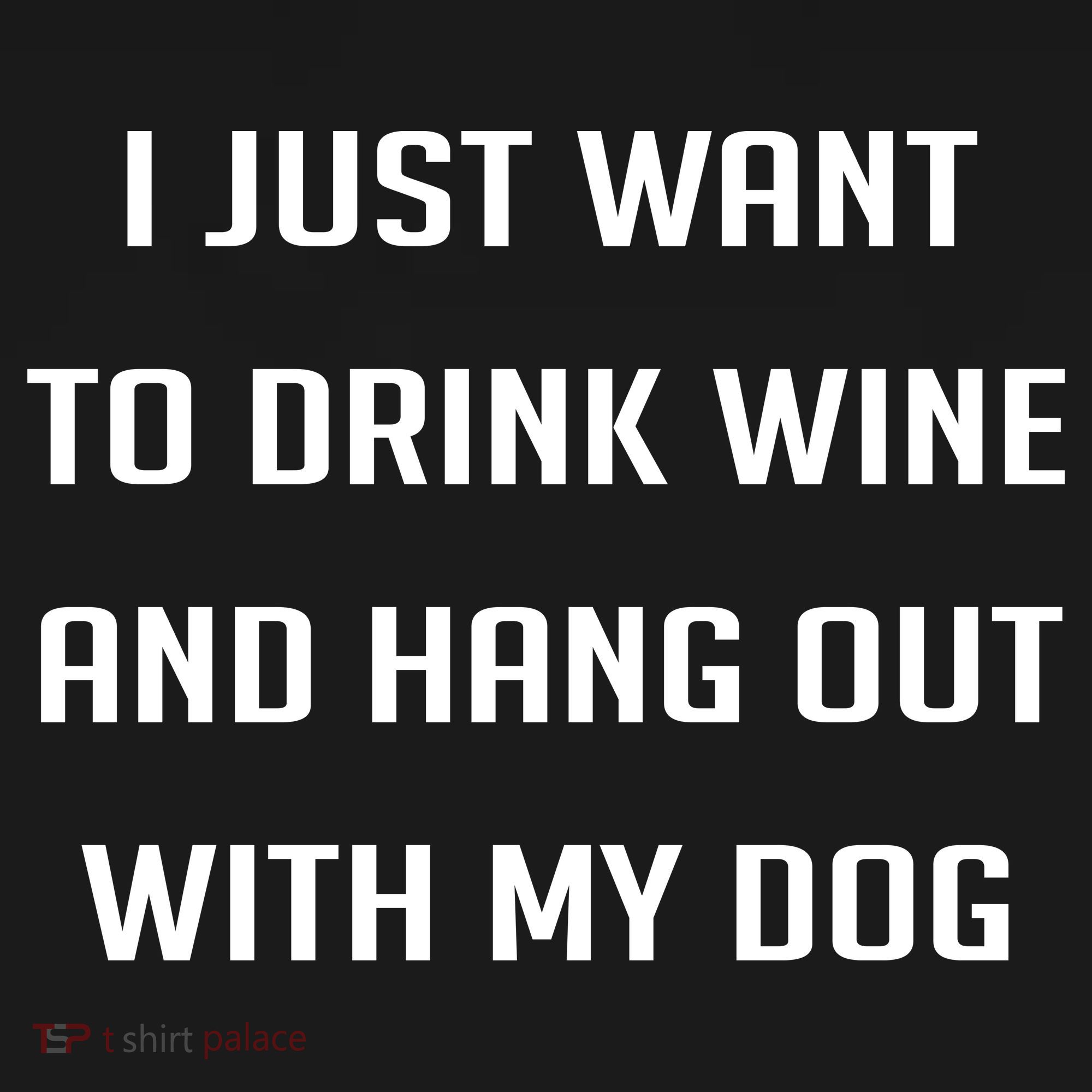 I Just Want To Drink Wine And Hang Out With My Dog Women's Hoodie
