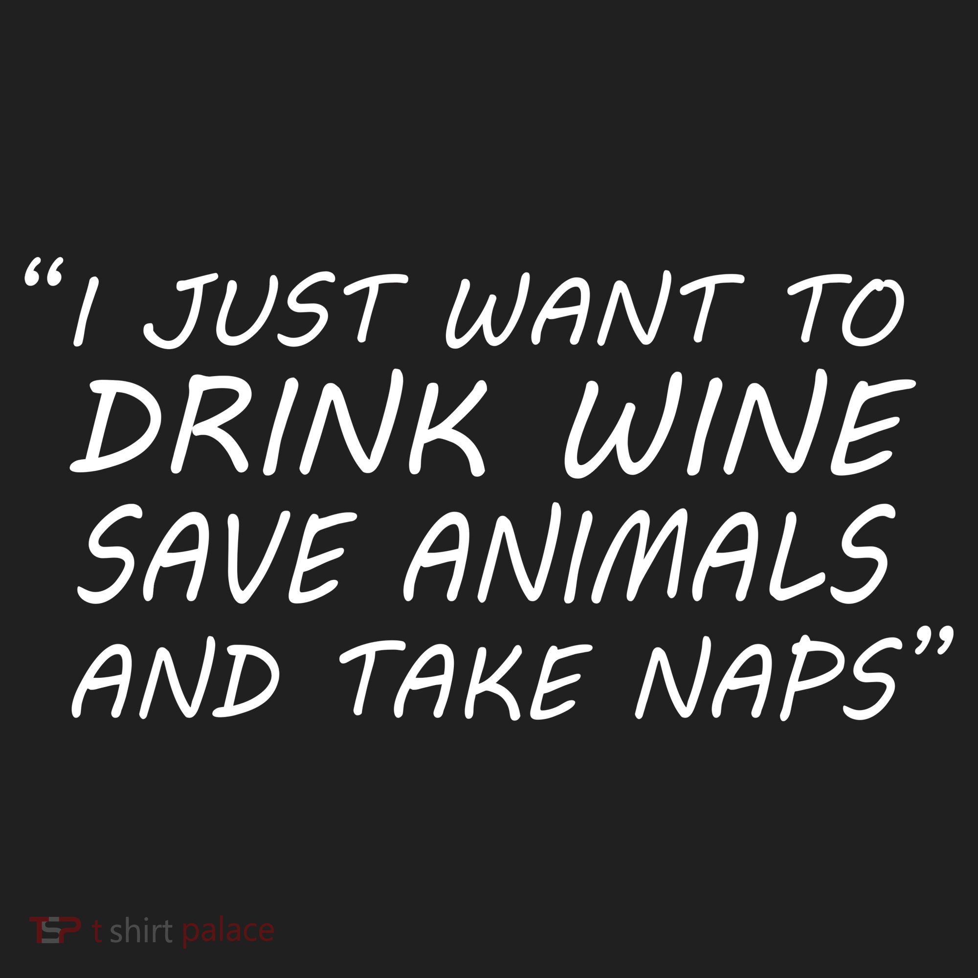 I Just Want To Drink Wine Save Animals And Take Naps Women's Sweatshirt