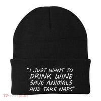 I Just Want To Drink Wine Save Animals And Take Naps Beanie thumb 0