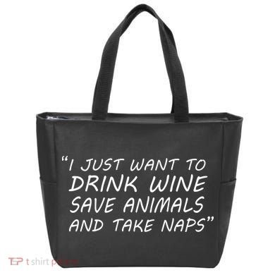 I Just Want To Drink Wine Save Animals And Take Naps Tote Bag