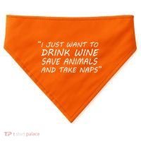 I Just Want To Drink Wine Save Animals And Take Naps USA-Made Doggie Bandana thumb 0