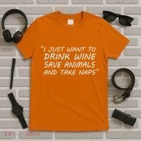 I Just Want To Drink Wine Save Animals And Take Naps T-Shirt thumb 5
