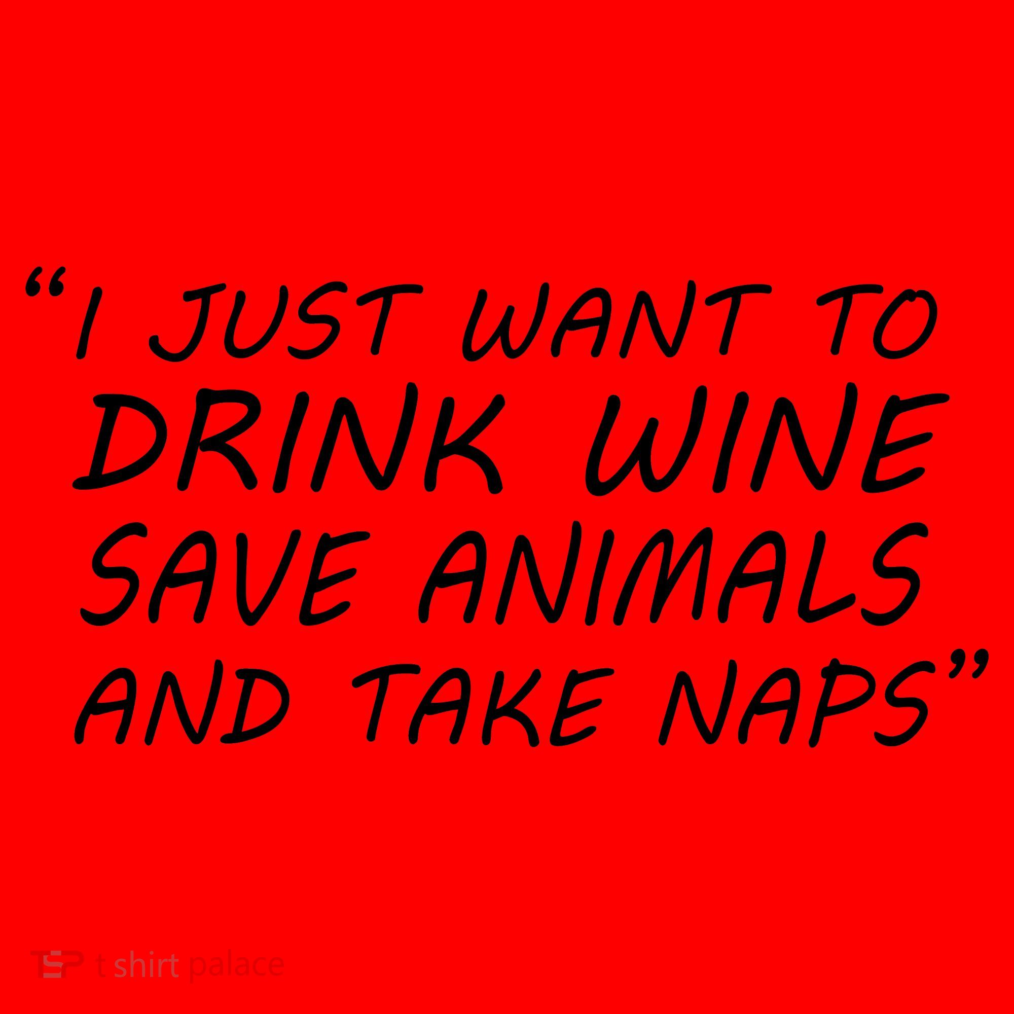I Just Want To Drink Wine Save Animals And Take Naps Santa Hat