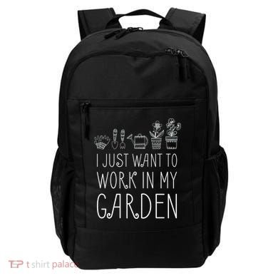 I Just Want To Work In My Garden Backpack