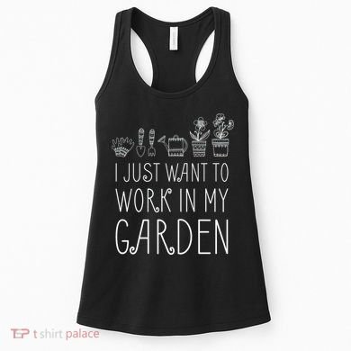 I Just Want To Work In My Garden Women's Tank Top