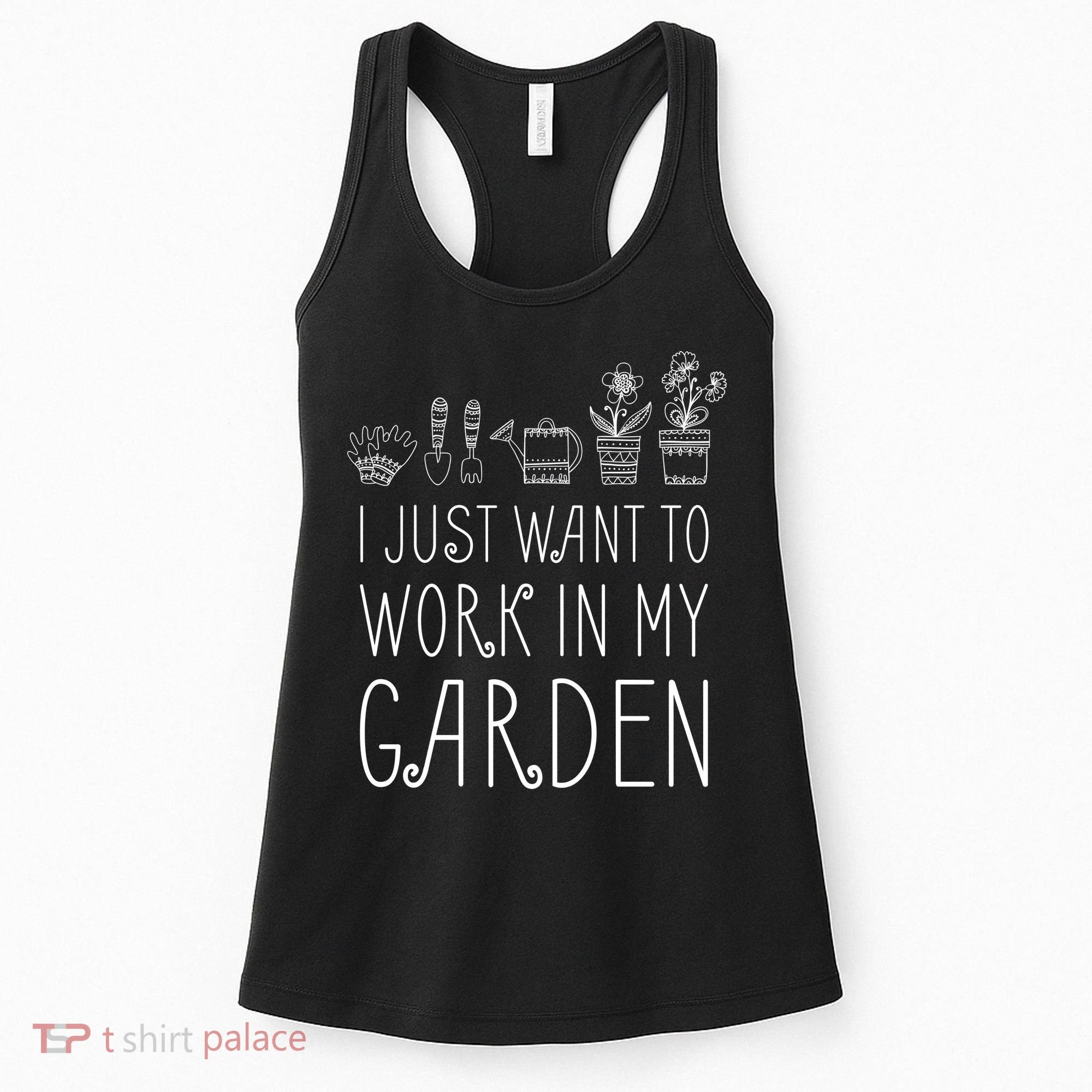 I Just Want To Work In My Garden Women's Tank Top