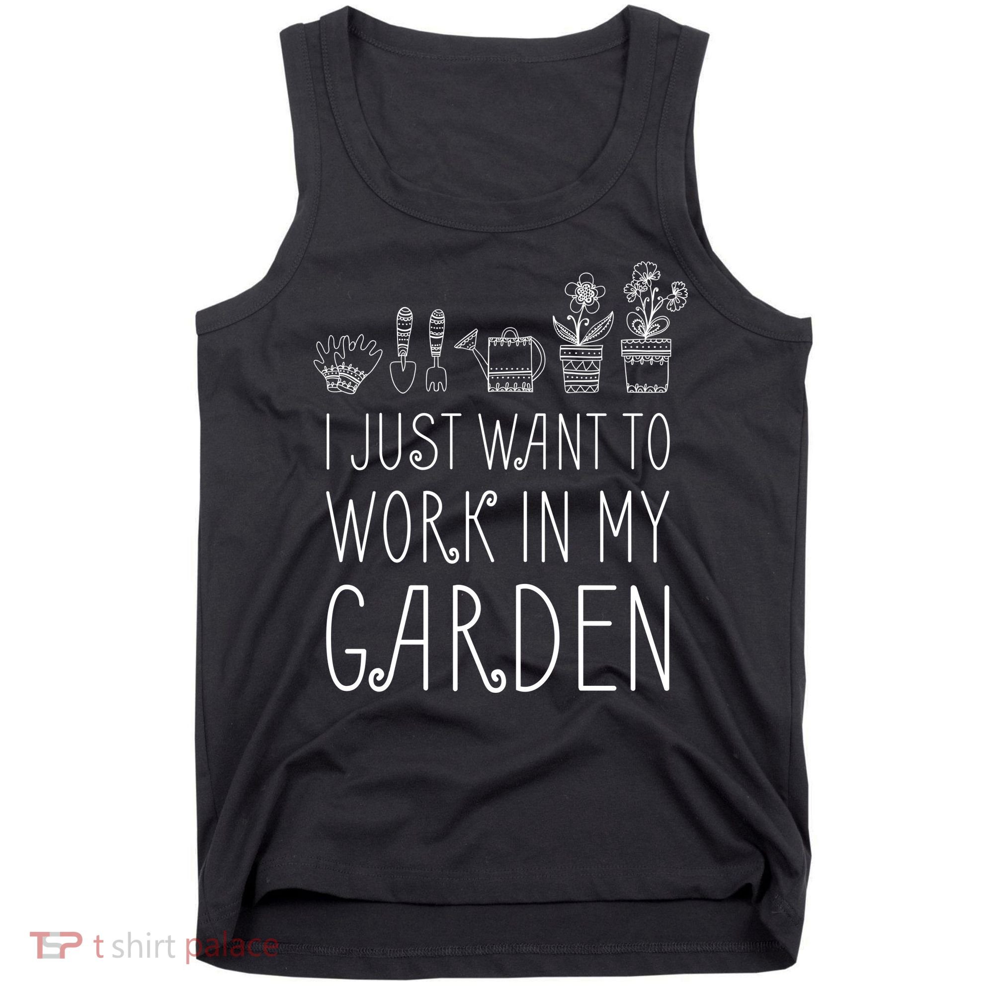 I Just Want To Work In My Garden Tank Top