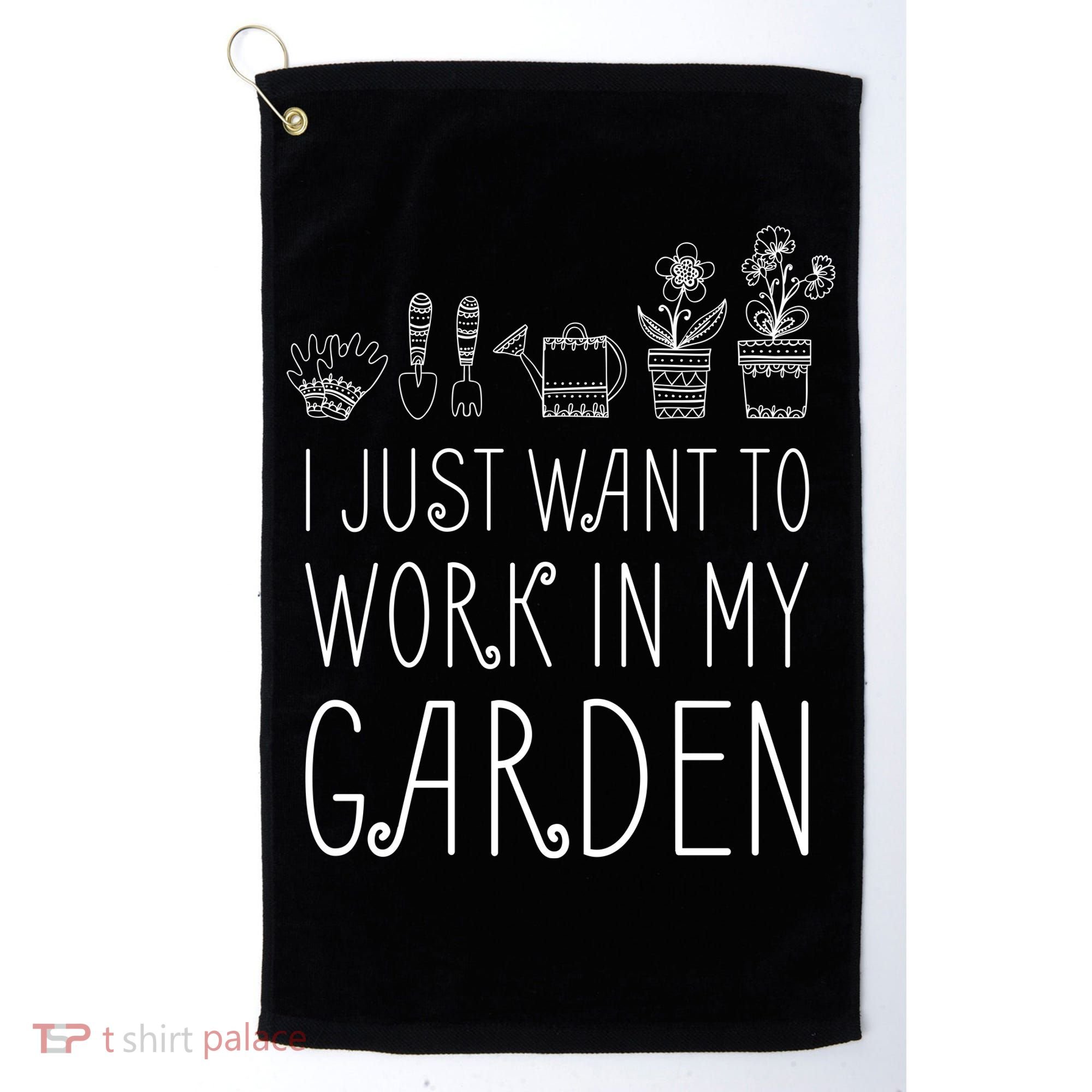 I Just Want To Work In My Garden Golf Towel