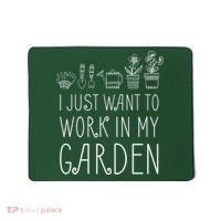 I Just Want To Work In My Garden Mousepad thumb 0