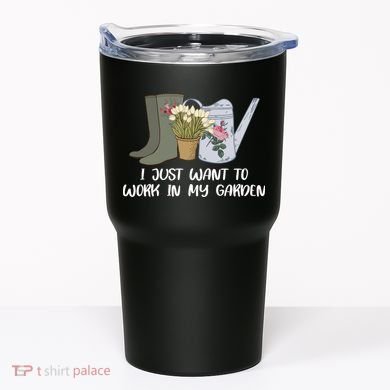 I Just Want To Work On My Garden Tumbler