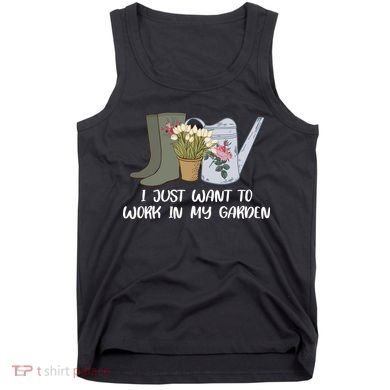 I Just Want To Work On My Garden Tank Top