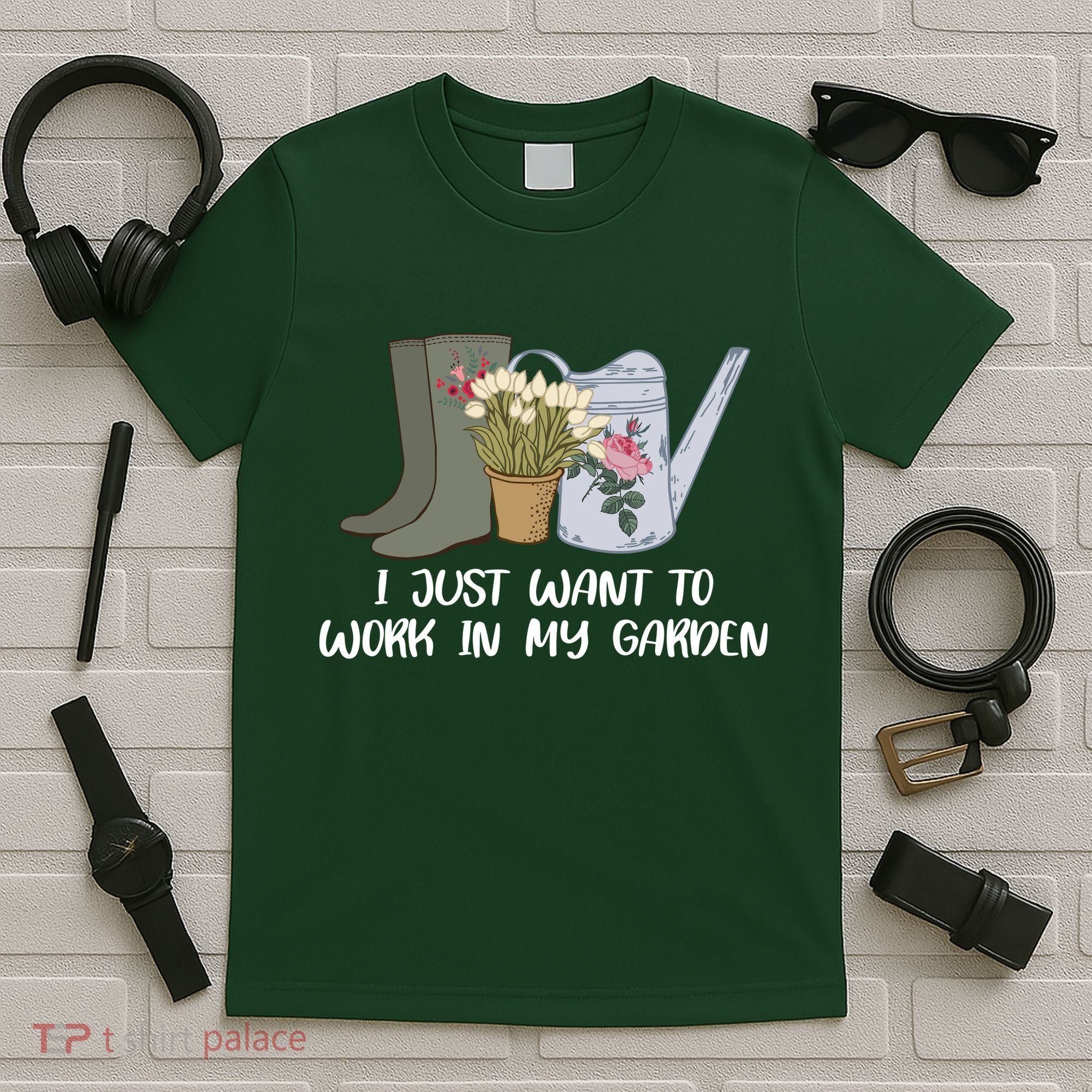 I Just Want To Work On My Garden T-Shirt