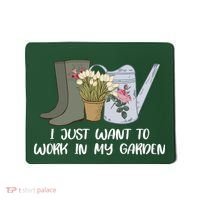 I Just Want To Work On My Garden Mousepad thumb 0