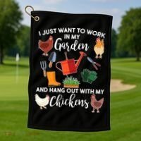 I Just Want Work In My Garden And Hang Out With My Chickens Golf Towel thumb 1