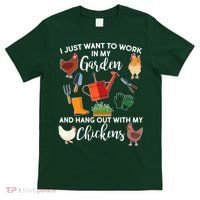 I Just Want Work In My Garden And Hang Out With My Chickens T-Shirt thumb 0
