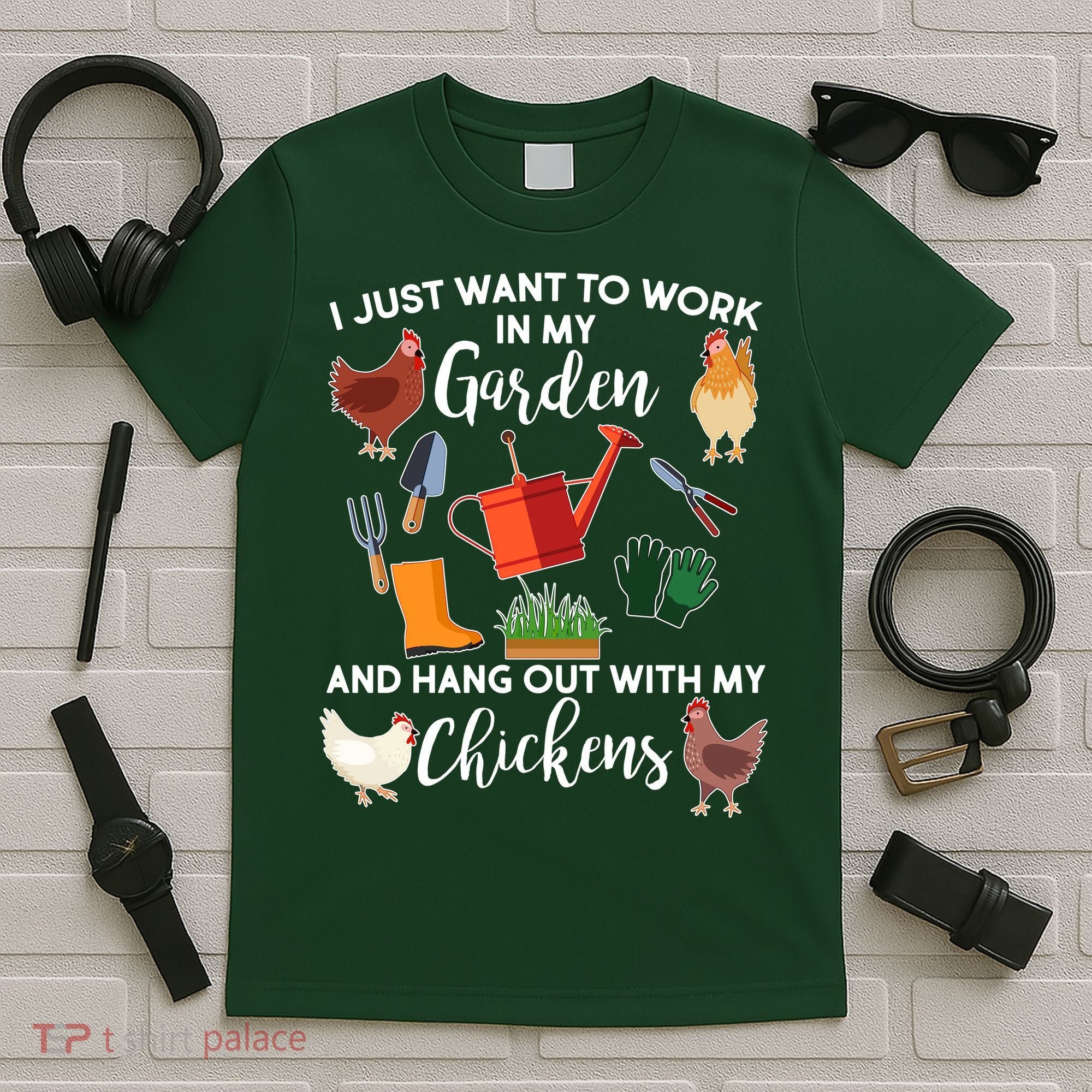 I Just Want Work In My Garden And Hang Out With My Chickens T-Shirt