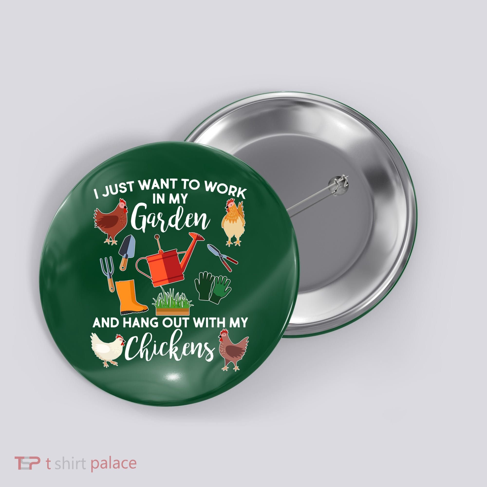 I Just Want Work In My Garden And Hang Out With My Chickens Button
