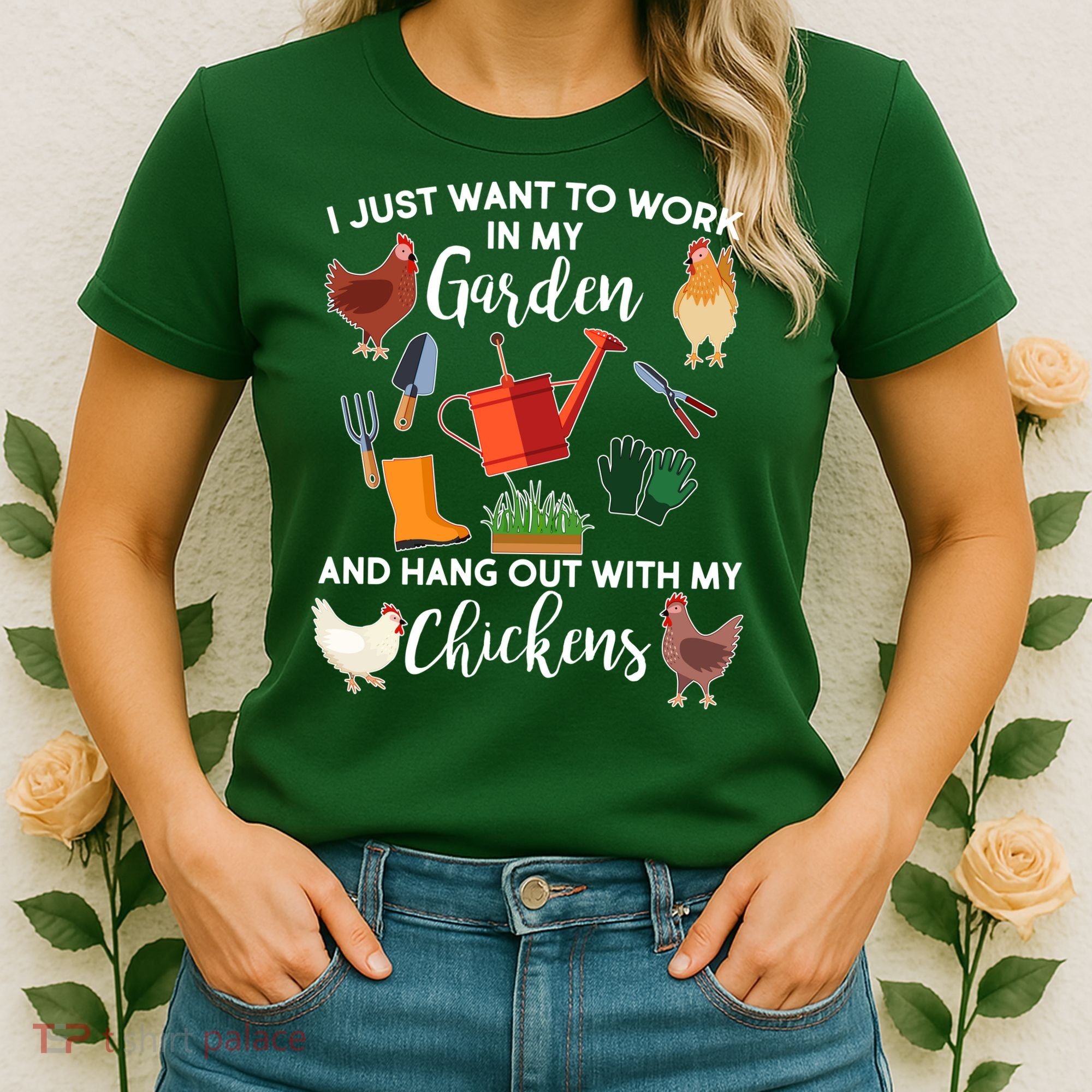 I Just Want Work In My Garden And Hang Out With My Chickens Women's T-Shirt