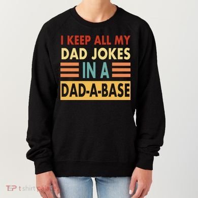 I Keep All My Dad Jokes In A Dad-A-Base Women's Sweatshirt