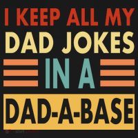I Keep All My Dad Jokes In A Dad-A-Base T-Shirt thumb 7