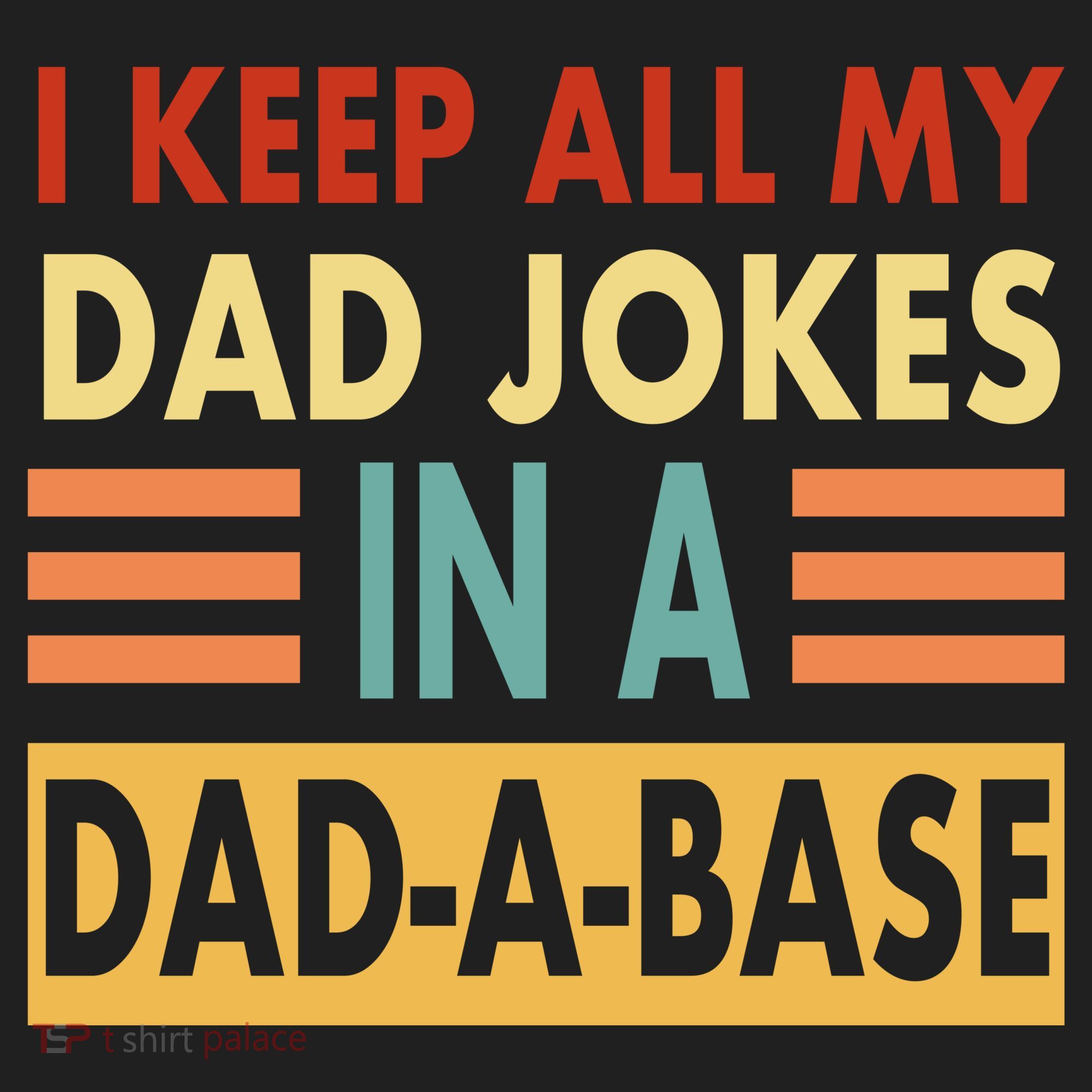 I Keep All My Dad Jokes In A Dad-A-Base Tumbler