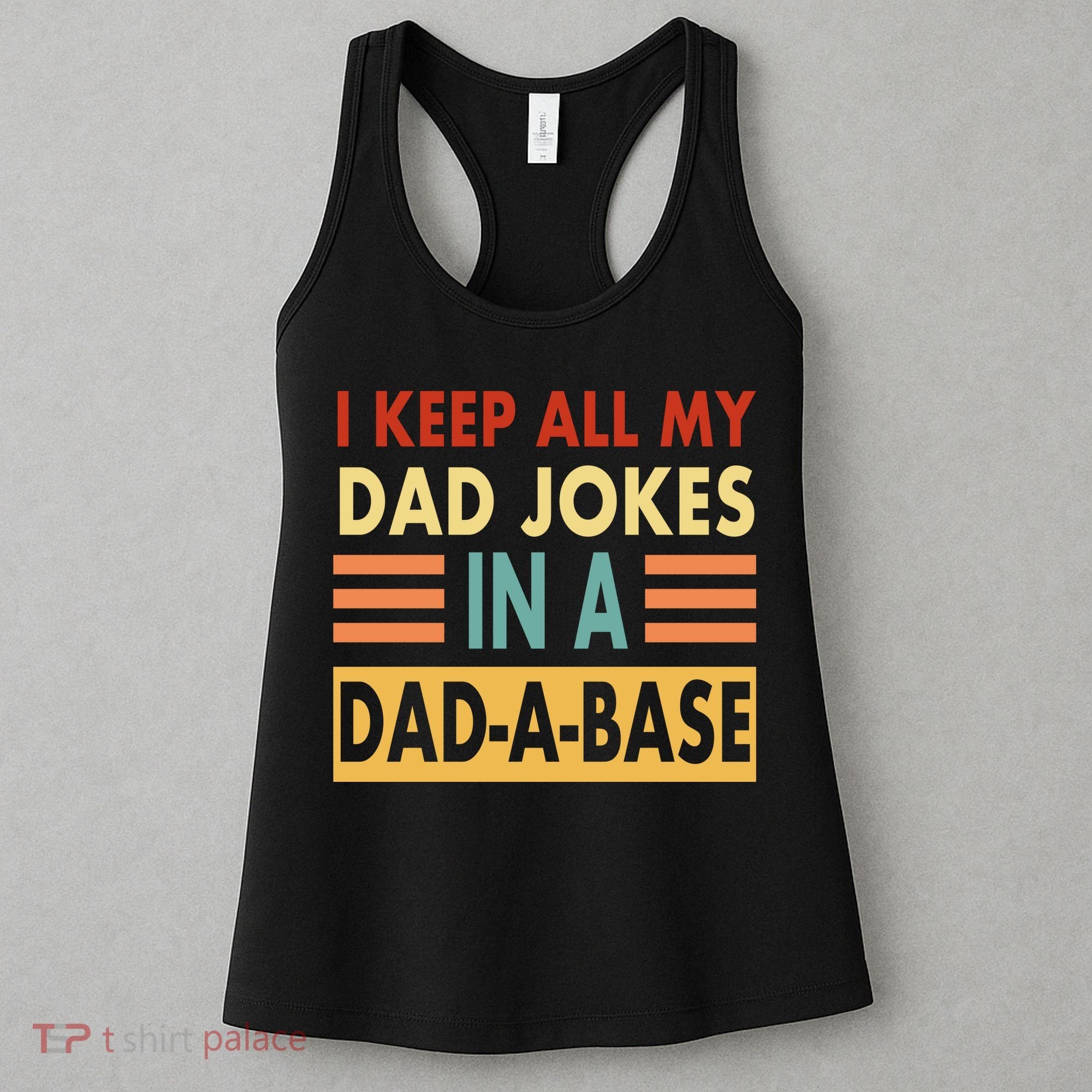I Keep All My Dad Jokes In A Dad-A-Base Women's Tank Top