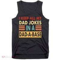 I Keep All My Dad Jokes In A Dad-A-Base Tank Top thumb 0