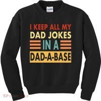 I Keep All My Dad Jokes In A Dad-A-Base Kids Sweatshirt thumb 0