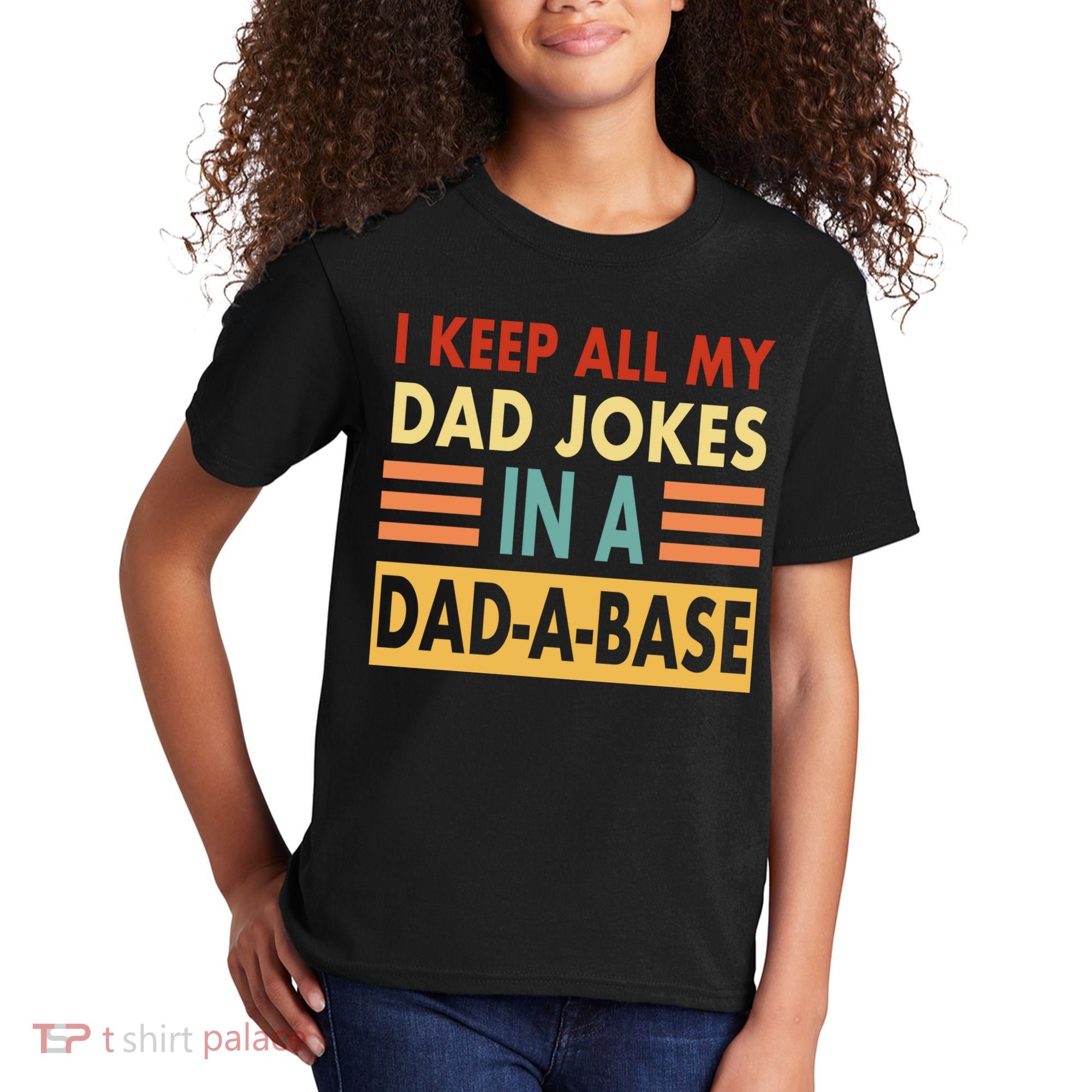 I Keep All My Dad Jokes In A Dad-A-Base Kids T-Shirt