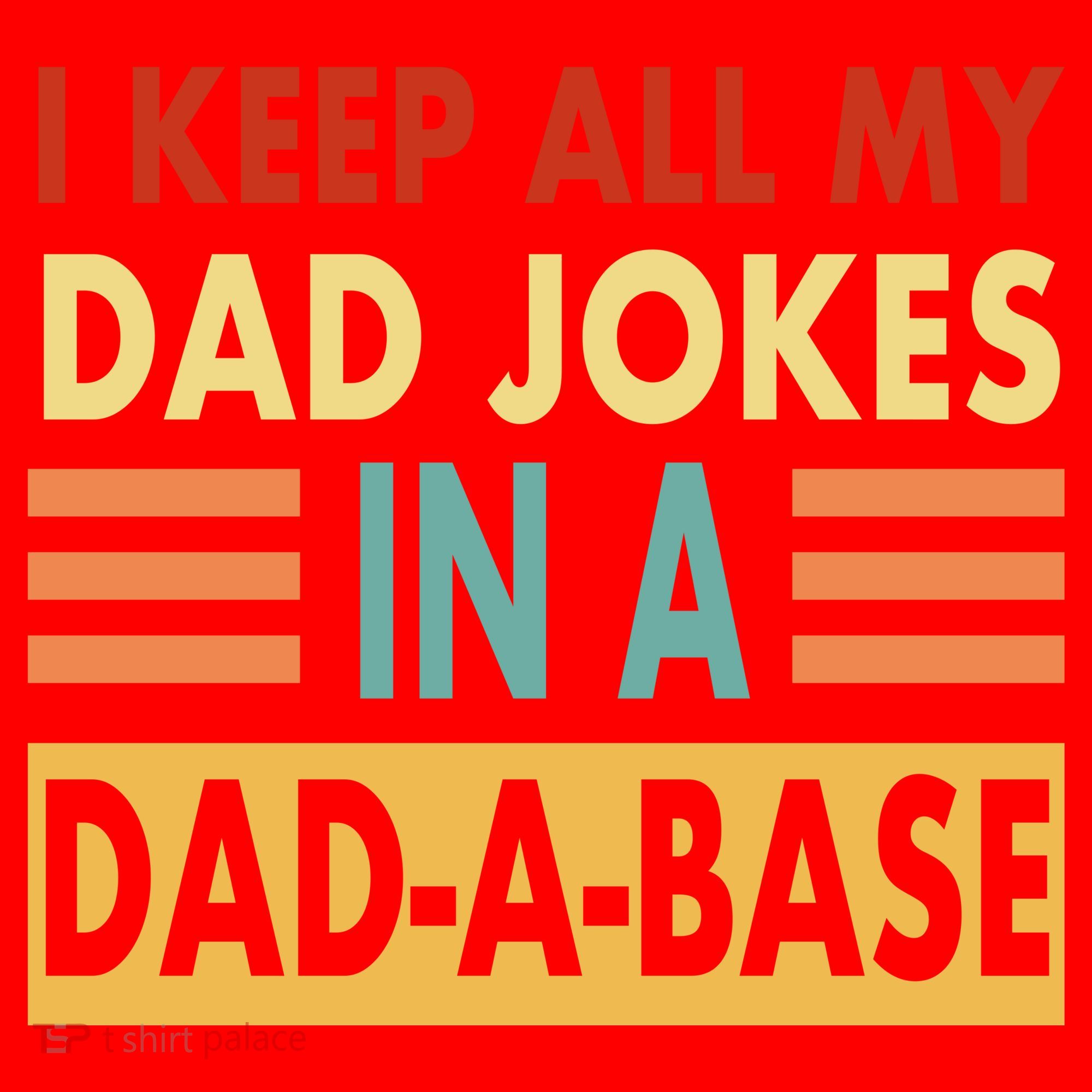 I Keep All My Dad Jokes In A Dad-A-Base Santa Hat
