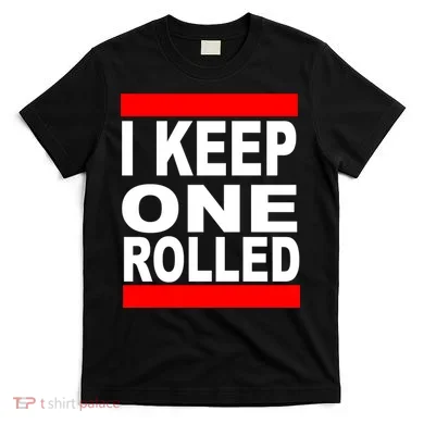 I Keep One Rolled T-Shirt