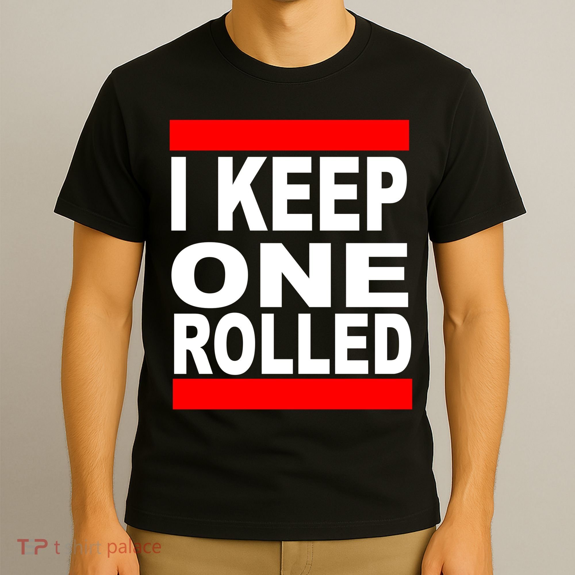 I Keep One Rolled T-Shirt