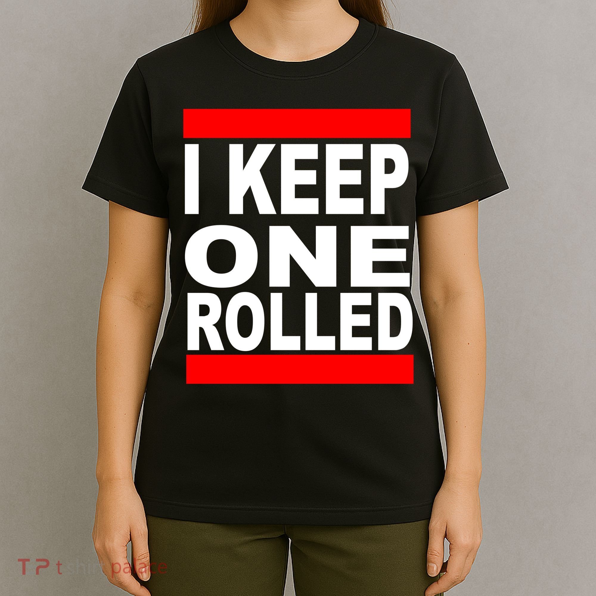 I Keep One Rolled T-Shirt