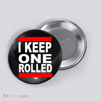 I Keep One Rolled Button