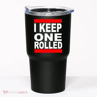 I Keep One Rolled Tumbler