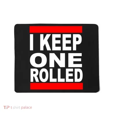 I Keep One Rolled Mousepad
