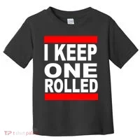I Keep One Rolled Toddler T-Shirt thumb 0