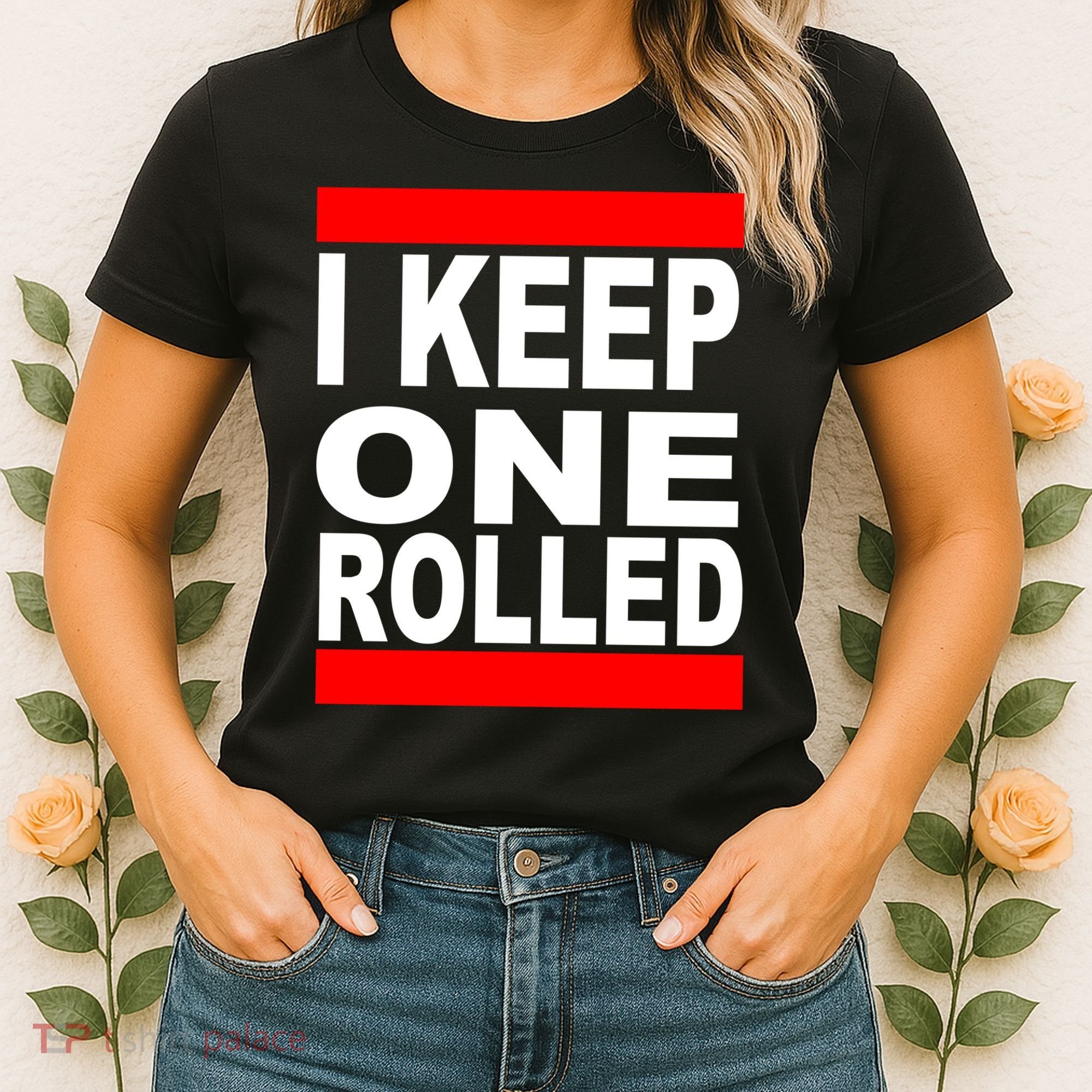 I Keep One Rolled Women's T-Shirt