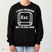 I Keep Pressing ESC But I'm Still Here Women's Sweatshirt thumb 0