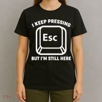 I Keep Pressing ESC But I'm Still Here T-Shirt thumb 4