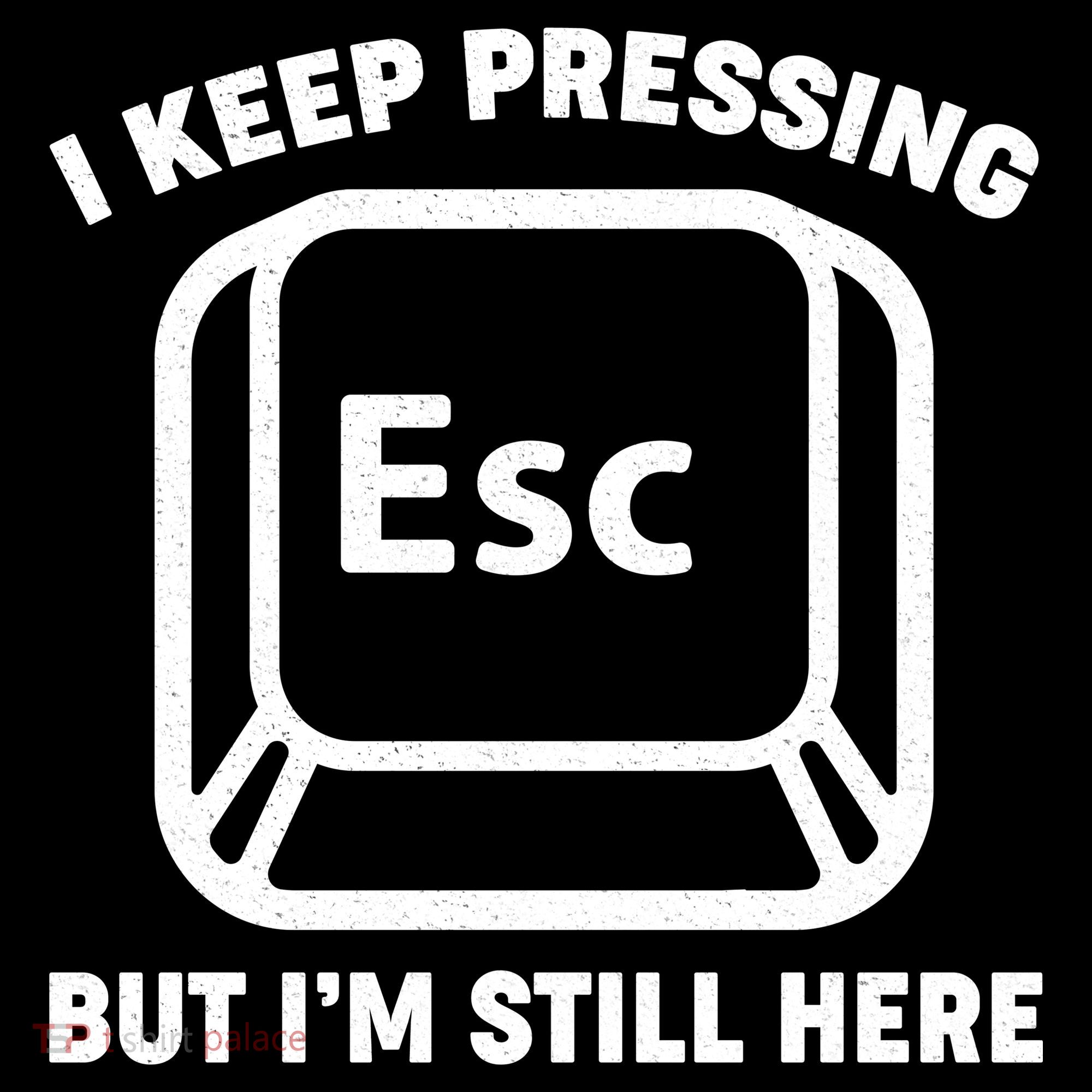 I Keep Pressing ESC But I'm Still Here Mousepad