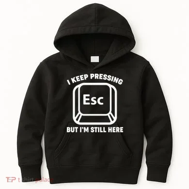 I Keep Pressing ESC But I'm Still Here Kids Hoodie