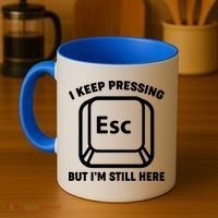 I Keep Pressing ESC But I'm Still Here Coffee Mug thumb 4