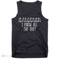 I Know All The Dirt Funny Gardening  Tank Top thumb 0