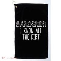 I Know All The Dirt Funny Gardening  Golf Towel thumb 0