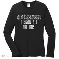 I Know All The Dirt Funny Gardening  Women's Long Sleeve Shirt thumb 0
