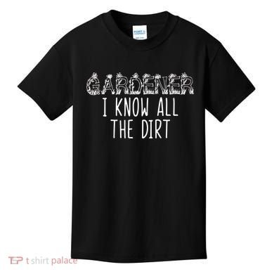 I Know All The Dirt Funny Gardening  Kids T-Shirt