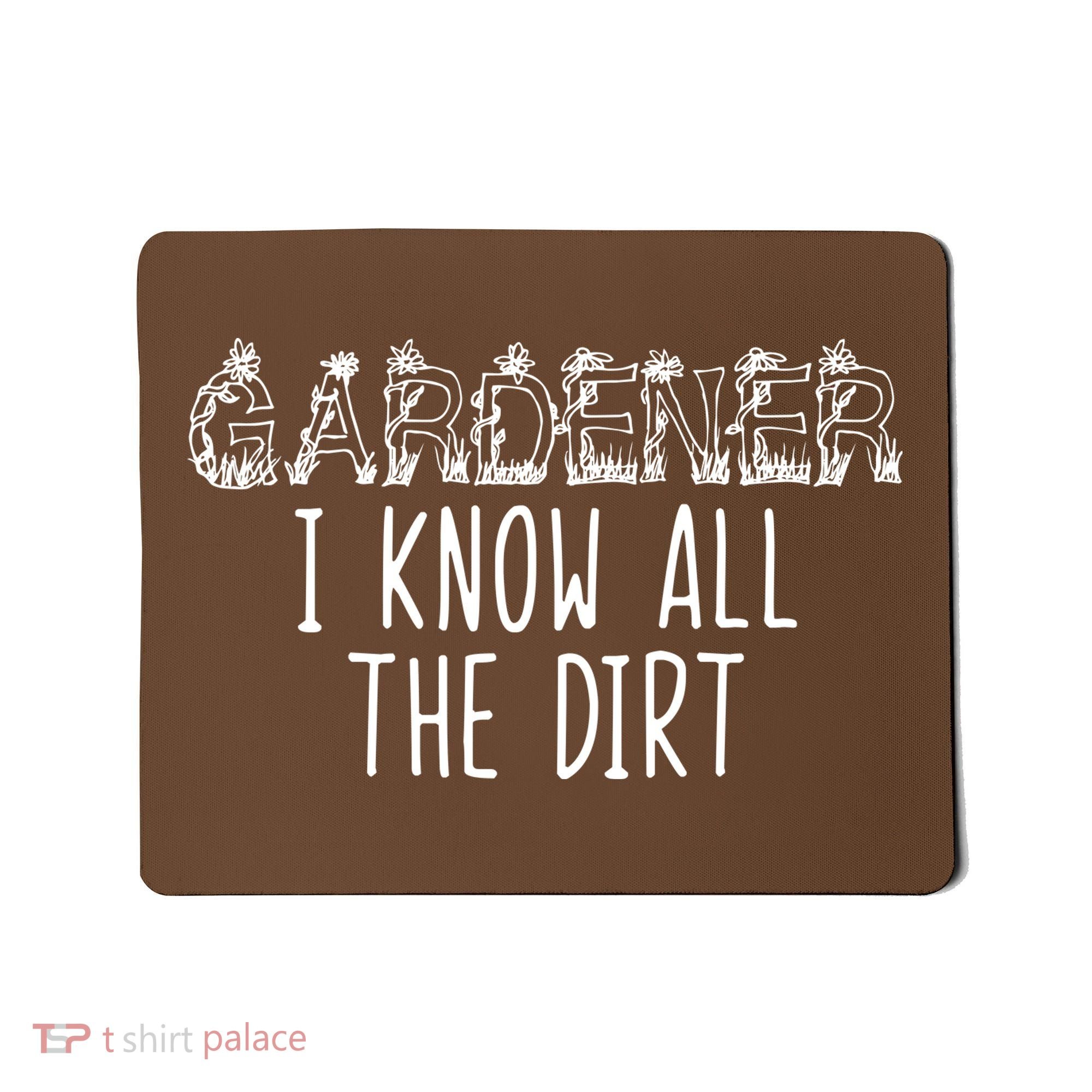 I Know All The Dirt Funny Gardening  Mousepad